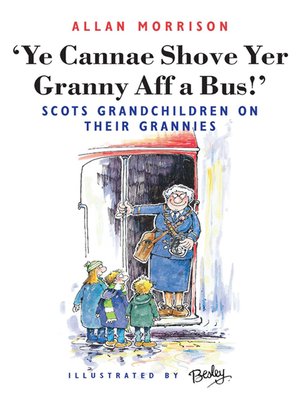 cover image of Ye Cannae Shove Yer Granny Aff a Bus!